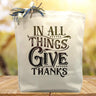 In All Things Give Thanks Gift Tote