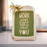 Work Would Succ Without You Gift Tote