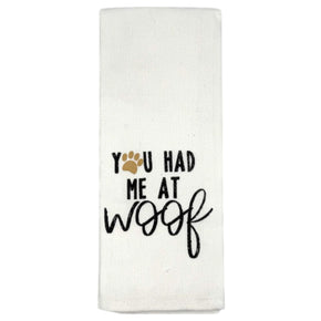 You Had Me At Woof Dish Towel