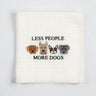 Less People More Dogs Dish Towel