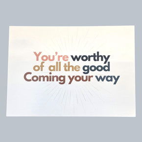 You Are Worthy All Of The Good Coming Your Way Premium Card