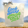 Good Luck You Got This Gift Tote