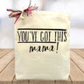 You've Got This Mama Gift Tote