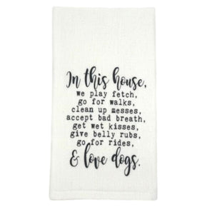 In This House We Love Dogs Dishtowel