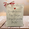no matter how much i say i love you, i always love you more than that quote printed in black on a canvas tote bag